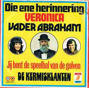 Vader Abraham, De Kermisklanten - Die Ene Herinnering , Veronica