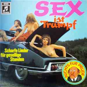 Various - Sex Ist Trumpf / Scharfe Lieder Für Gesellige Stunden