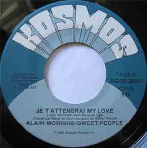 Alain Morisod / Sweet People - Je T'Attendrai My Love