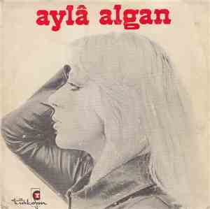 Ayla Algan - Gel Mehmedim Gel Alnindan Öpeyim / Sevelim Sevilelim