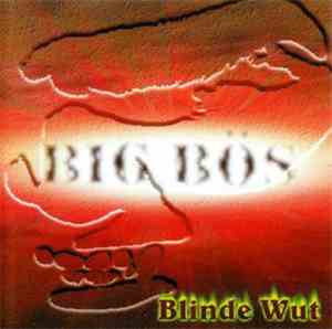 Big Bös - Blinde Wut