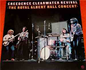 Creedence Clearwater Revival - The Royal Albert Hall Concert