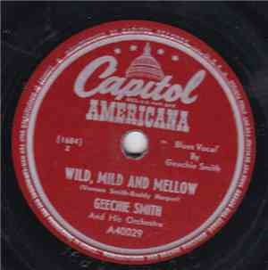 Geechie Smith And His Orchestra - And I Wants To Thank Ya' / Wild, Mild And ...