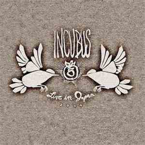 Incubus  - Live In Japan 2004