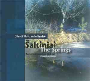Jūratė Baltramiejūnaitė - Šaltiniai (Kamerinės Muzikos Kūriniai)