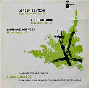Jørgen Bentzon, Finn Høffding, Knudåge Riisager - Symfonisk Trio, Op. 18 /  ...