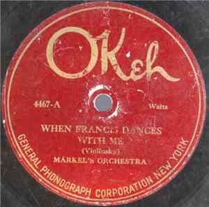Markel's Orchestra / Green Brothers' Novelty Band - When Frances Dances Wit ...