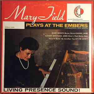 Mary Field - Plays At The Embers
