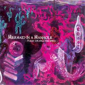 Mermaid In A Manhole  - Flesh Drapes The Spire