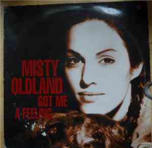 Misty Oldland - Got Me A Feeling