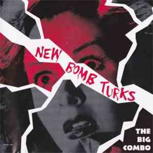 New Bomb Turks - The Big Combo