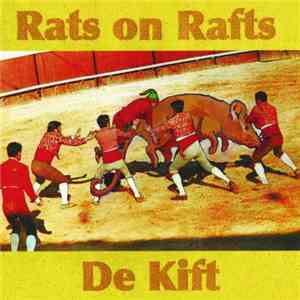Rats On Rafts  /  De Kift - Rats On Rafts / De Kift