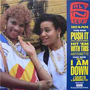 Salt 'N' Pepa / Antoinette - Push It / Hit 'Em With This / I Am Down