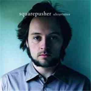 Squarepusher - Ultravisitor