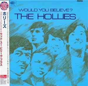 The Hollies - Would You Believe?