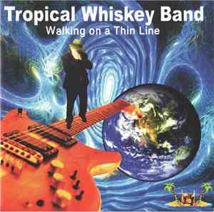 Tropical Whiskey Band - Walking On A Thin Line