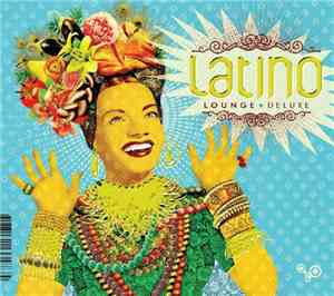 Various - Latino Lounge + Deluxe