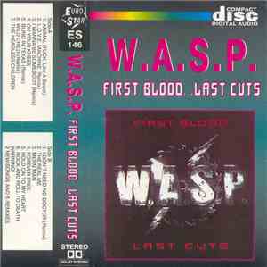 W.A.S.P. - First Blood...Last Cuts