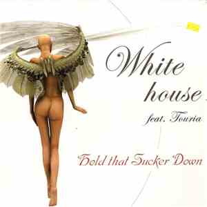 White House Feat. Touria - Hold That Sucker Down