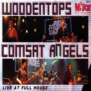 Woodentops & Comsat Angels - Live At Full House