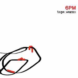 6pm - Tape Worms