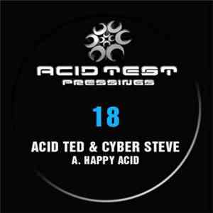 Acid Ted & Cyber Steve / Acid Ted - Happy Acid / You Only Once If Your Luck ...