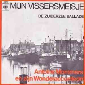 Antoine Mommers En Zijn Wonderaccordeon - Mijn Vissersmeisje