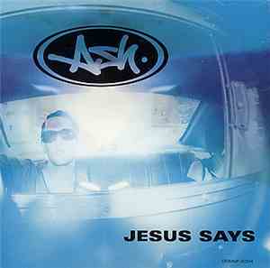 Ash - Jesus Says
