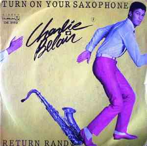Charlie Belair - Turn On Your Saxophone