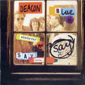 Deacon Blue - Whatever You Say, Say Nothing