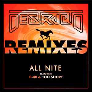 Destructo  feat. E-40 & Too Short - All Nite (Remixes)