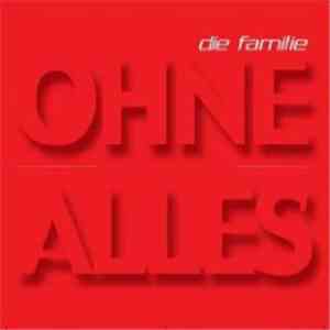 Die Familie - Ohne Alles