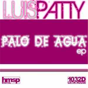 DJ Luis Patty - Palo De Agua EP