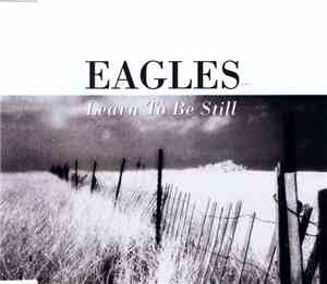 Eagles - Learn To Be Still