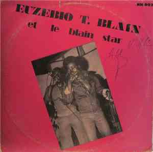 Euzebio T. Blain - Euzebio T. Blain Et Le Blain Star