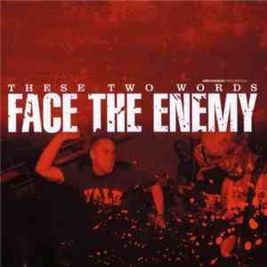 Face The Enemy - These Two Words