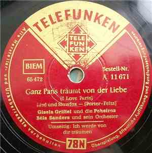 Gisela Griffel - Béla Sanders - Ganz Paris Träumt Von Der Liebe / Ich Werde ...