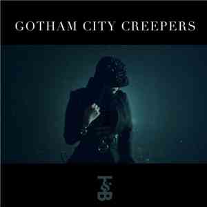 Gotham City Creepers - Gotham City Creepers