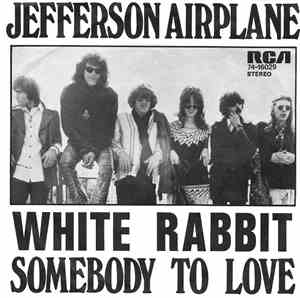 Jefferson Airplane - White Rabbit / Somebody To Love