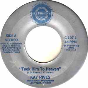 Kay Rives - Took Him To Heaven