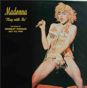 Madonna - Play With Me (On Stage At Wembley Stadium July 21st 1990)