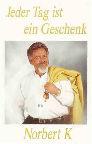 Norbert K - Jeder Tag Ist Ein Geschenk