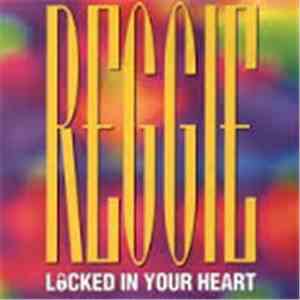 Reggie - Locked In Your Heart