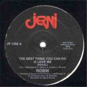 Robin - The Best Thing You Can Do Is Love Me