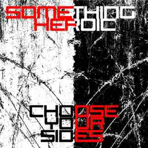 Something Heroic - Choose Your Sides