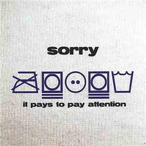 Sorry  - It Pays To Pay Attention