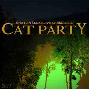 Stephen Lucas Live at Brussels - Cat Party