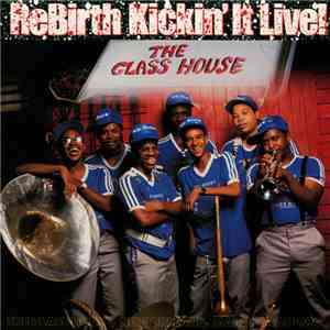 The Rebirth Brass Band - ReBirth Kickin' It Live! - The Glass House