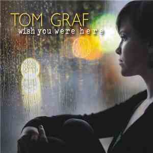 Tom Graf - Wish You Were Here