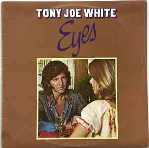 Tony Joe White - Eyes